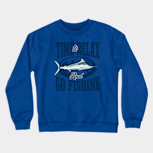 RELAX AND FISHING Crewneck Sweatshirt